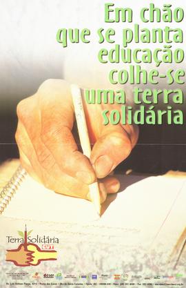 Em chão que se planta educação colhe-se uma terra solidária (Brasil, Data desconhecida).