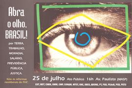 Abra o olho, Brasil!: por terra, trabalho, moradia, salário, previdência pública, justiça (São Paulo (SP), 25/07/0000).