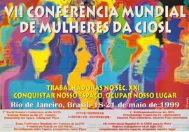 VII Conferência Mundial de Mulheres da CIOSL (Rio de Janeiro (RJ), 18-21/05/1999).