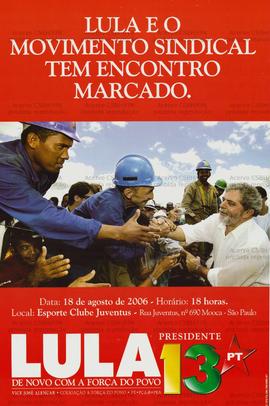 Lula Presidente 13 PT: De novo com a força do povo. (2006, São Paulo (SP)).