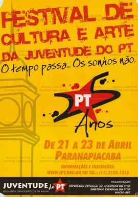 Festival de Cultura e Arte da Juventude do PT: O tempo passou...Os sonhos não (Paranapiacaba (SP), 21-23/04/0000).