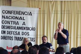 Conferência Nacional Contra a Desregulamentação e em Defesa dos Direitos Trabalhistas (São Paulo-...