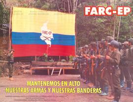FARC-EP: Mantenemos em alto nuestras armas y nuestras banderas (Local Desconhecido, Data desconhe...