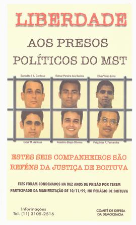 Liberdade: aos presos políticos do MST (Local Desconhecido, Data desconhecida).