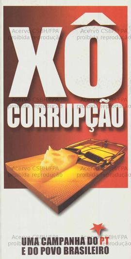 Xô Corrupção [1]. (Data desconhecida, Brasil).