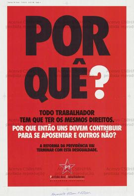 Por que?: todo trabalhador tem que ter os mesmos direitos. Por que uns devem contribuir para se aposentar e outros não? [1]. (Data desconhecida, Brasil).