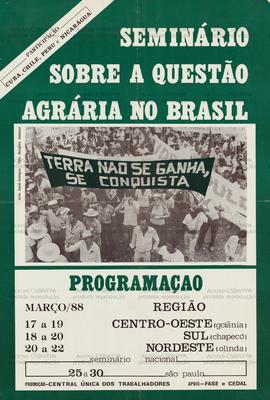 Seminário sobre  questão Agrária no Brasil: Terra não se ganha, se conquista (Goiânia (GO)Chapecó...