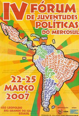 IV Fórum de Juventudes Políticas do Mercosul  (São Leopoldo (RS), 22-25/03/2007).
