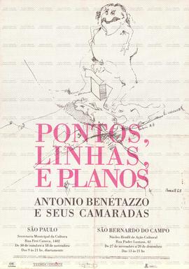 Pontos, linhas, e planos - antonio benetazzo e seus camaradas (São Paulo (SP)São Bernardo do Campo (SP), 30/10/0000 – 20/12/0000).