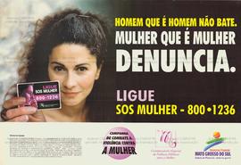 Homem que é homem não bate. Mulher que é mulher denuncia.  (Mato Grosso do Sul , Data desconhecida).