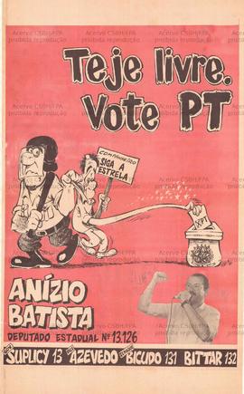 Teje livre. Vote PT. Anízio Batista Deputado Estadual, n 13126. (1986, São Paulo (SP)).