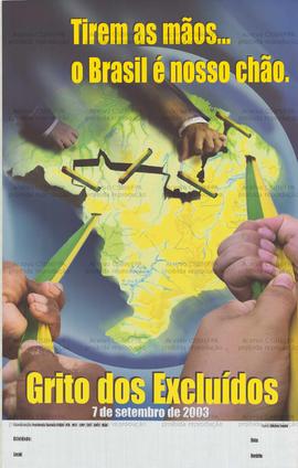 Tirem as mãos o Brasil é nosso chão  (Local Desconhecido, 07-09-2003).