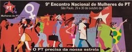 9o. Encontro Nacional de Mulheres do PT. (29 a 30 out. 2005, São Paulo (SP)).