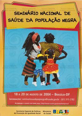 Seminário Nacional de Saúde População Negra (Brasília (DF), 18 a 20 ago. 2004).