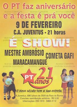 O PT faz aniversário e a festa é pra você. (09-02-2001, São Paulo (SP)).