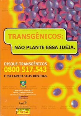 Transgênicos: não plante essa ideia  (Porto Alegre (RS), Data desconhecida).