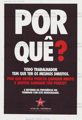 Por que?: todo trabalhador tem que ter os mesmos direitos. Por que uns devem contribuir para se aposentar e outros não? [2]. (Data desconhecida, Brasil).