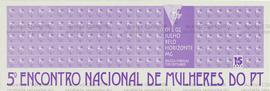 5o. Encontro Nacional de Mulheres do PT. (01 a 02 jul. 1995, Belo Horizonte (MG)).