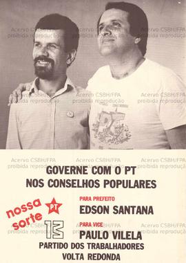 Governe com o PT nos conselhos populares. Para Prefeito Edson Santana. Para vice Paulo Vilela. . (1985, Volta Redonda (RJ)).