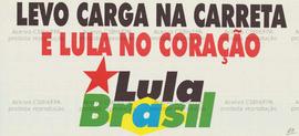 Levo carga na carreta e Lula no coração. (1994, Brasil).
