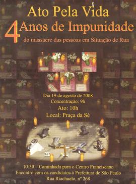 Ato pela vida, 4 anos de impunidade do massacre das pessoas em situação de rua  (São Paulo (SP), 19-08-2008).