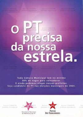 O PT precisa da nossa estrela . (2004, São Paulo (SP)).