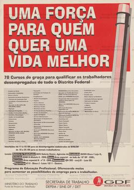 Uma força para quem quer uma vida melhor  (Brasília (DF), Data desconhecida).