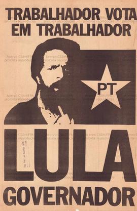 Trabalhador vota em trabalhador. Lula governador. . (1982, São Paulo (SP)).
