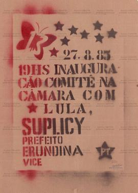 27/08/1985. 19h Inauguração Comitê na Câmara com Lula, Suplicy Prefeito. Erundina Vice. . (27-08-1985, São Paulo (SP)).