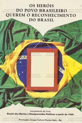 OS heróis do povo brasileiro querem o reconhecimento do Brasil (Bahia (Estado), Data desconhecida).