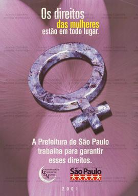 Os direitos das mulheres estão em todo lugar. A Prefeitura de São Paulo trabalha para garantir esses direitos  (São Paulo (SP), Data desconhecida).