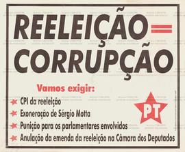 Reeleição = Corrupção. (1998, Brasil).