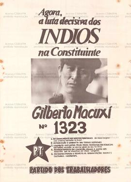Agora a luta decisiva dos índios na Constituinte. Gilberto Macuxí 1323. (1986, Local desconhecido).
