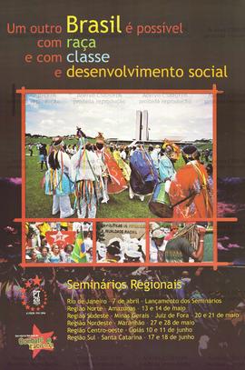 Um outro Brasil é possível com raça e com classe e desenvolvimento social. (07 abr. a 18 jun. 200...