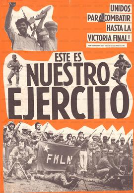 Este es nuestro ejercito – Unidos para combatir hasta la victoria final!  (El Salvador, 00/07/1981).