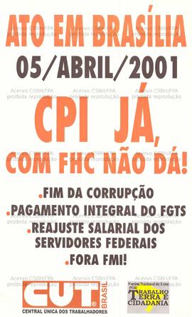 CPI Já, com FHC não dá!  (Brasília (DF), 05-04-2001).