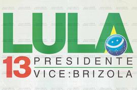 Lula 13 Presidente: Vice Brizola [4]. (1998, Brasil).