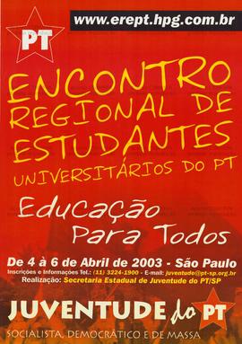 Encontro Regional de Estudantes Universitários do PT: Educação para todos (São Paulo (SP), 04-06/...