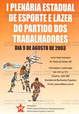 I Plenaria estadual de esportes e lazer do Partido dos Trabalhadores  (São Paulo (SP), 09-08-2003).
